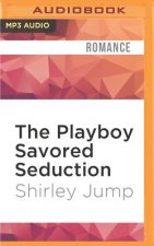 The Playboy Savored Seduction