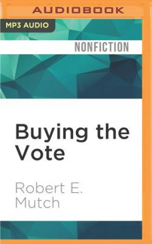 Buying the Vote: A History of Campaign Finance Reform