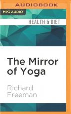 The Mirror of Yoga: Awakening the Intelligence of Body and Mind