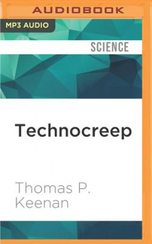 Technocreep: The Surrender of Privacy and the Capitalization of Intimacy
