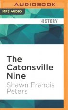 The Catonsville Nine: A Story of Faith and Resistance in the Vietnam Era