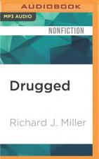 Drugged: The Science and Culture Behind Psychotropic Drugs