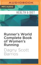 Runner's World Complete Book of Women's Running: The Best Advice to Get Started, Stay Motivated, Lose Weight, Run Injury-Free, Be Safe, and Train for