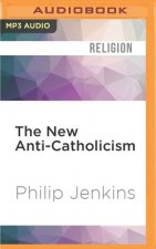 The New Anti-Catholicism: The Last Acceptable Prejudice