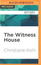 The Witness House: Nazis and Holocaust Survivors Sharing a Villa During the Nuremberg Trials