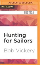 Hunting for Sailors: The Best of Bob Vickery