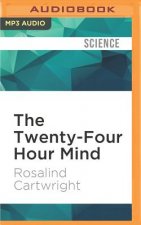 The Twenty-Four Hour Mind: The Role of Sleep and Dreaming in Our Emotional Lives