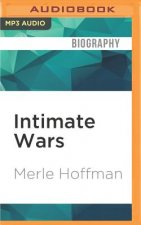 Intimate Wars: The Life and Times of the Woman Who Brought Abortion from the Back Alley to the Boardroom