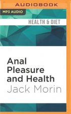 Anal Pleasure and Health: A Guide for Men, Women, and Couples