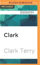 Clark: The Autobiography of Clark Terry