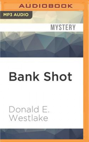Bank Shot: A Dortmunder Novel