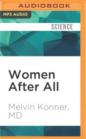 Women After All: Sex, Evolution, and the End of Male Supremacy