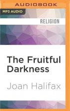 The Fruitful Darkness: A Journey Through Buddhist Practice and Tribal Wisdom