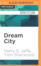 Dream City: Race, Power, and the Decline of Washington, D.C.