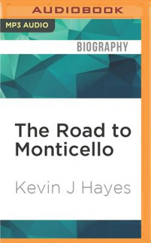 The Road to Monticello: The Life and Mind of Thomas Jefferson