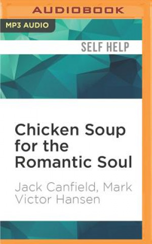 Chicken Soup for the Romantic Soul: Inspirational Stories about Love and Romance
