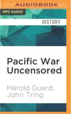 Pacific War Uncensored: A War Correspondent's Unvarnished Account of the Fight Against Japan