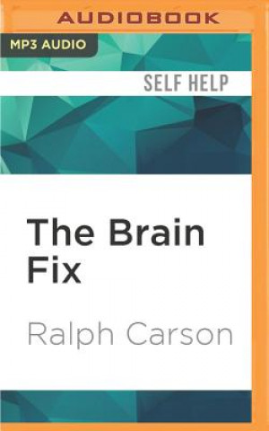 The Brain Fix: What's the Matter with Your Gray Matter: Improve Your Memory, Moods, and Mind
