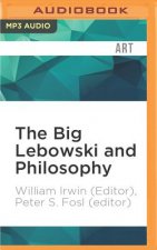The Big Lebowski and Philosophy: Keeping Your Mind Limber with Abiding Wisdom