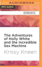 The Adventures of Holly White and the Incredible Sex Machine