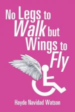 No Legs to Walk But Wings to Fly