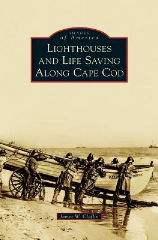 Lighthouses and Life Saving Along Cape Cod