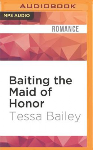 Baiting the Maid of Honor