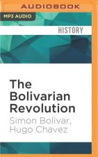 The Bolivarian Revolution: Hugo Chavez Presents Simon Bolivar