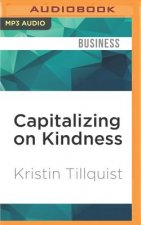 Capitalizing on Kindness: Why 21st Century Professionals Need to Be Nice