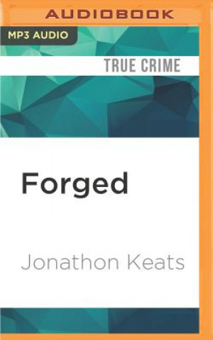 Forged: Why Fakes Are the Great Art of Our Age