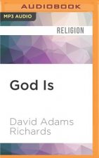 God Is: My Search for Faith in a Secular World