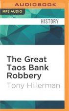 The Great Taos Bank Robbery: And Other True Stories of the Southwest
