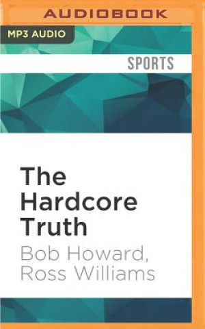 The Hardcore Truth: The Bob Holly Story