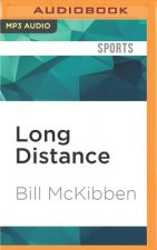 Long Distance: Testing the Limits of Body and Spirit in a Year of Living Strenuously