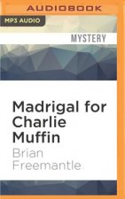 Madrigal for Charlie Muffin