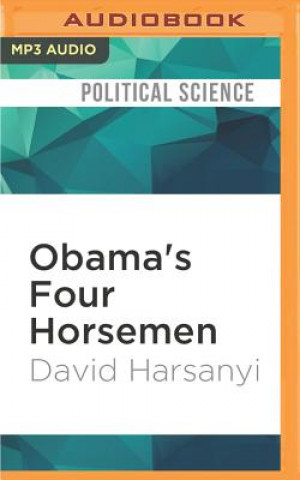 Obama's Four Horsemen: The Disasters Unleashed by Obama's Reelection