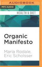 Organic Manifesto: How Organic Food Can Heal Our Planet, Feed the World, and Keep Us Safe