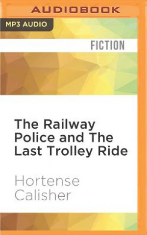 The Railway Police and the Last Trolley Ride