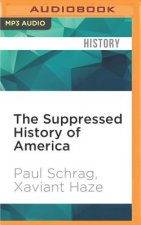 The Suppressed History of America: The Murder of Meriwether Lewis and the Mysterious Discoveries of the Lewis and Clark Expedition