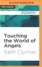 Touching the World of Angels: How My Daughter's Short Life Changed Mine