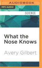 What the Nose Knows: The Science of Scent in Everyday Life