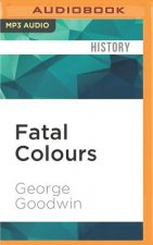 Fatal Colours: Towton 1461: England's Most Brutal Battle