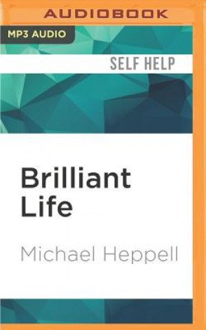 Brilliant Life: How to Live a Brilliant, Balanced Life