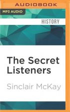 The Secret Listeners: How the y Service Intercepted the Secret German Codes for Bletchley Park