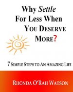 Why Settle For Less When YOU DESERVE MORE?