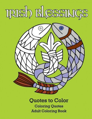 Irish Blessings Quotes to Color: Adult Coloring Book