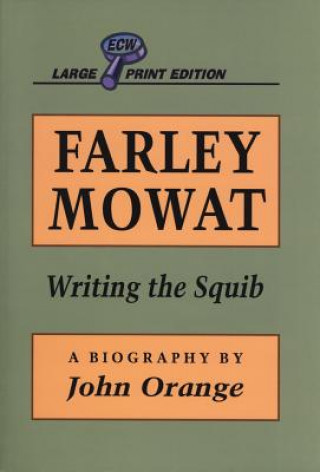 Farley Mowat: Writing the Squib