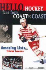 Hello Hockey Fans from Coast to Coast: Amazing Lists for Trivia Lovers