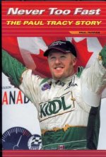 Never Too Fast: The Paul Tracy Story