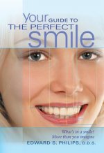 Your Guide to the Perfect Smile: What's in a Smile? More Than You Imagine
